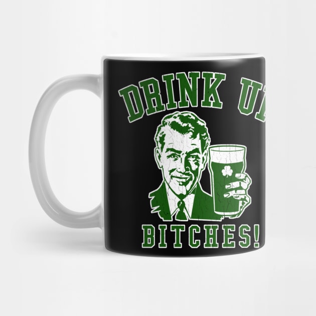 Drink Up, Bitches! by robotface